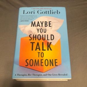 Maybe You Should Talk To Someone by Lori Gottlieb Hardcover